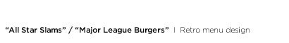 All Star Slams / Major League Burgers | Retro menu design